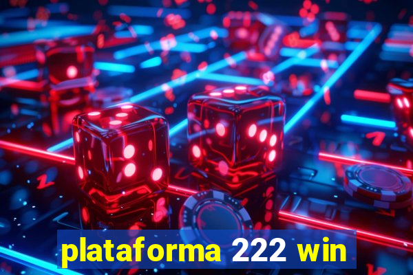 plataforma 222 win